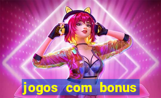 jogos com bonus sem deposito